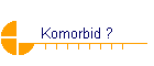 Komorbid ?